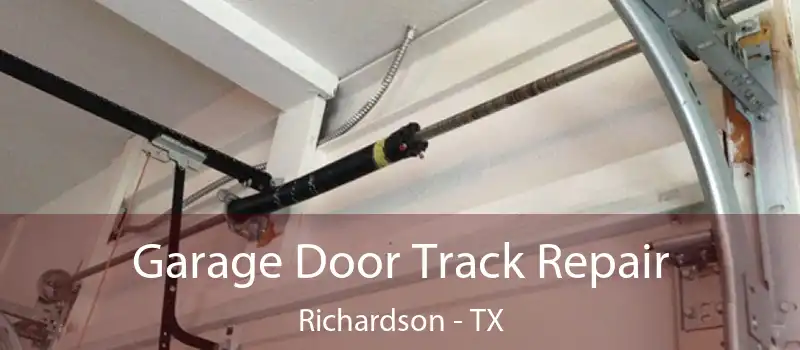  Garage Door Track Repair Richardson - TX