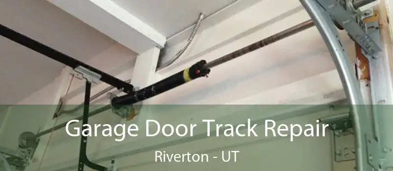  Garage Door Track Repair Riverton - UT