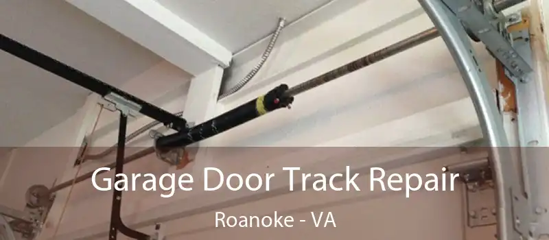  Garage Door Track Repair Roanoke - VA