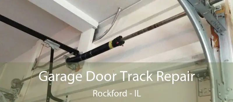  Garage Door Track Repair Rockford - IL
