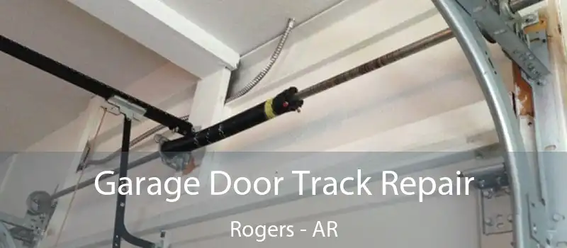  Garage Door Track Repair Rogers - AR
