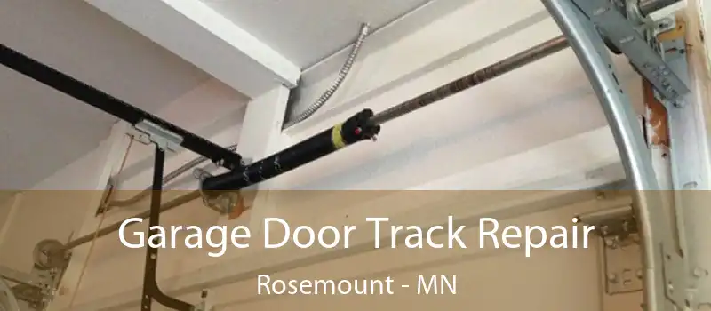 Garage Door Track Repair Rosemount - MN