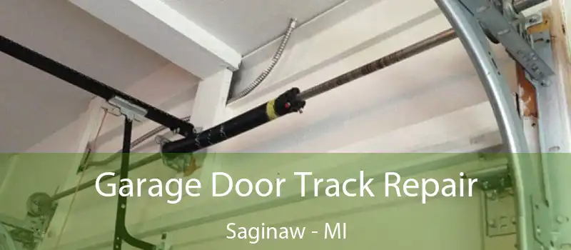  Garage Door Track Repair Saginaw - MI
