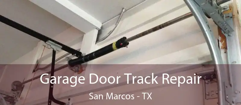  Garage Door Track Repair San Marcos - TX