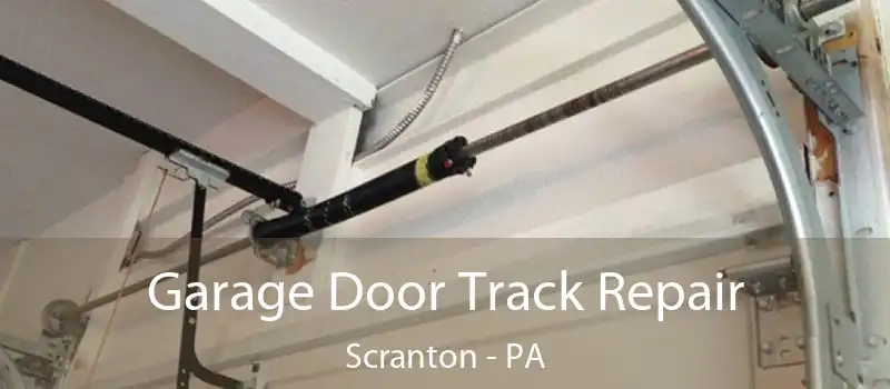  Garage Door Track Repair Scranton - PA