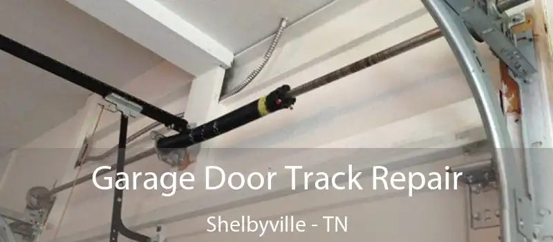  Garage Door Track Repair Shelbyville - TN