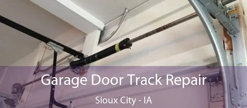  Garage Door Track Repair Sioux City - IA