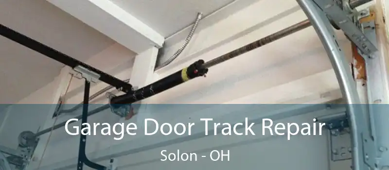  Garage Door Track Repair Solon - OH