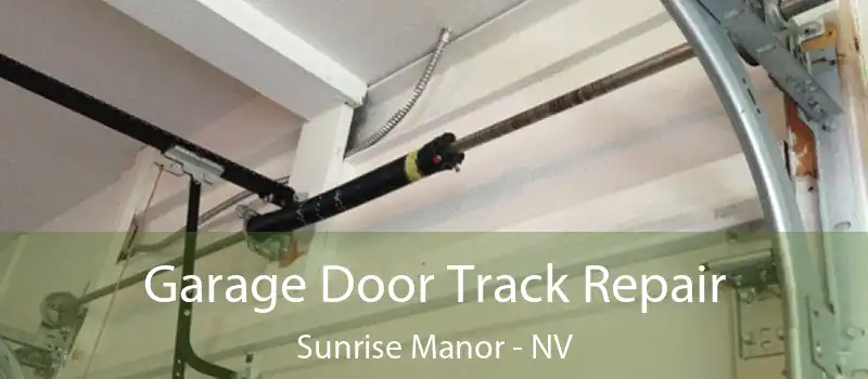  Garage Door Track Repair Sunrise Manor - NV