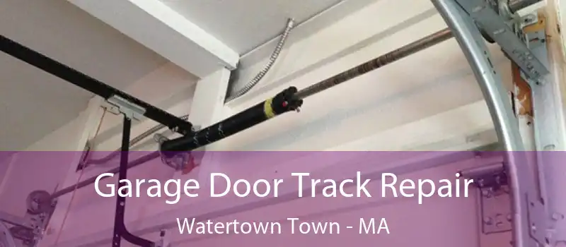  Garage Door Track Repair Watertown Town - MA