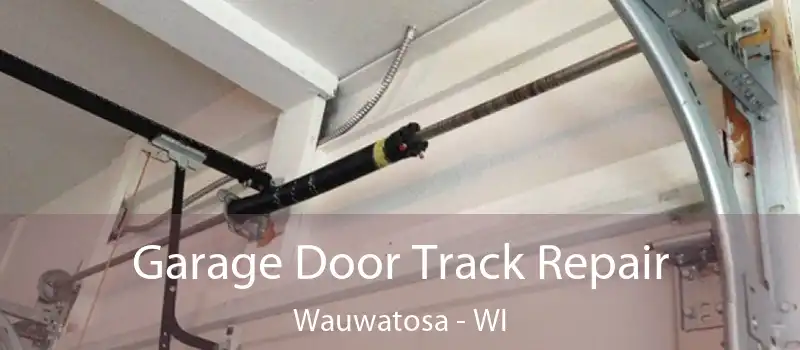  Garage Door Track Repair Wauwatosa - WI