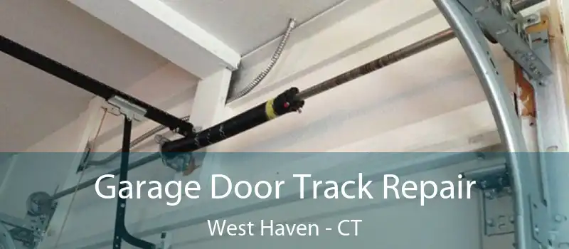 Garage Door Track Repair West Haven - CT
