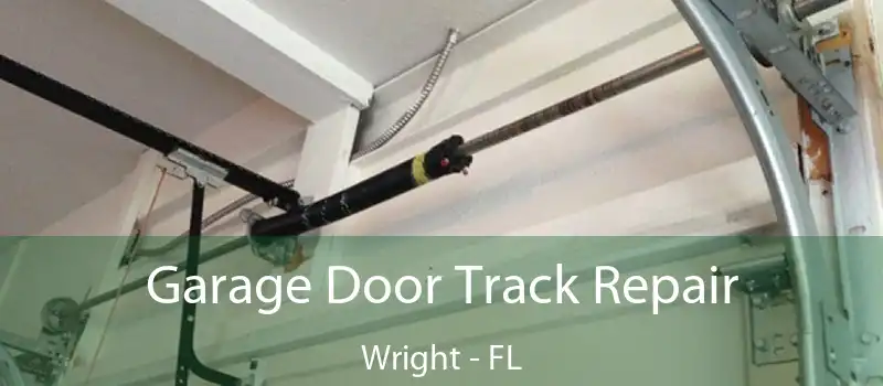  Garage Door Track Repair Wright - FL