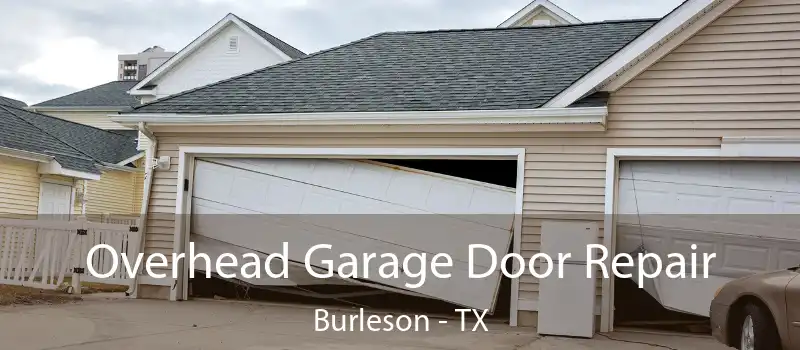  Overhead Garage Door Repair Burleson - TX