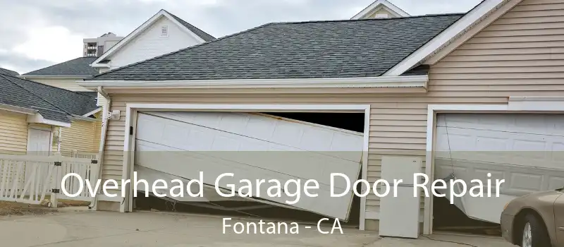  Overhead Garage Door Repair Fontana - CA