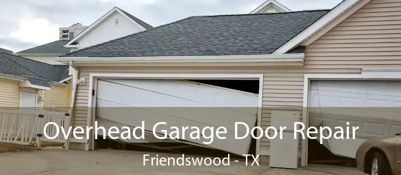  Overhead Garage Door Repair Friendswood - TX