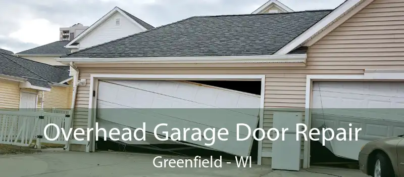 Overhead Garage Door Repair Greenfield - WI