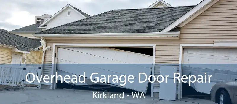  Overhead Garage Door Repair Kirkland - WA