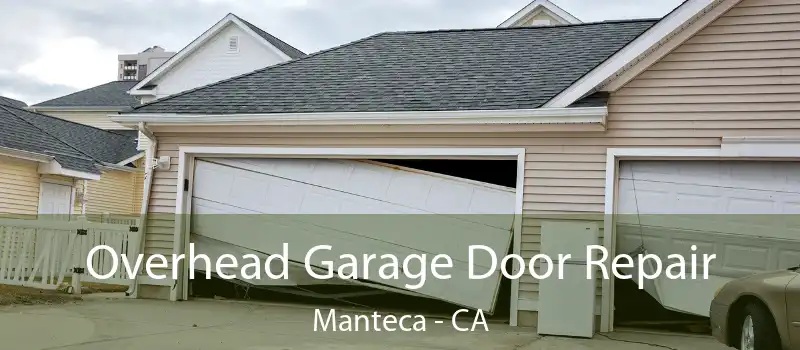  Overhead Garage Door Repair Manteca - CA