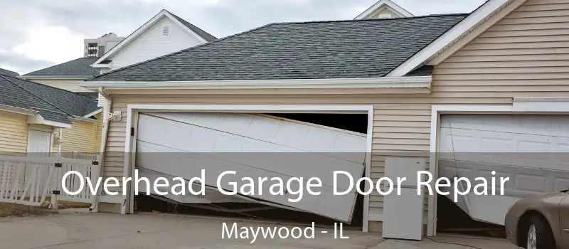  Overhead Garage Door Repair Maywood - IL