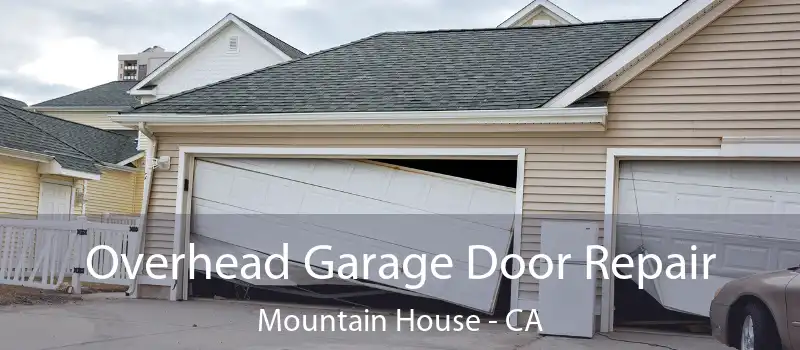  Overhead Garage Door Repair Mountain House - CA