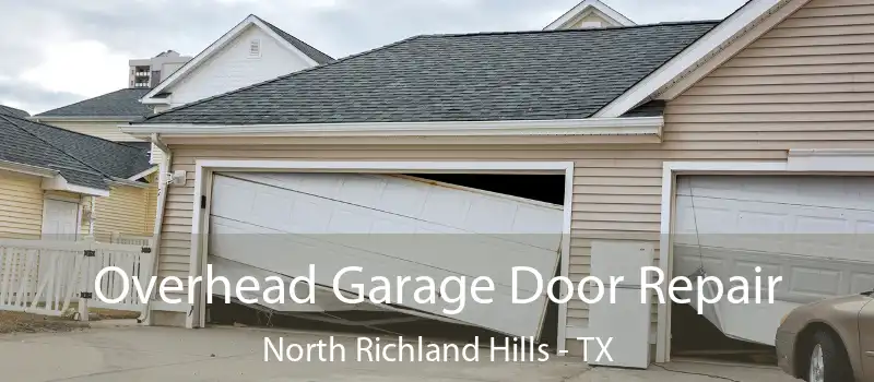  Overhead Garage Door Repair North Richland Hills - TX
