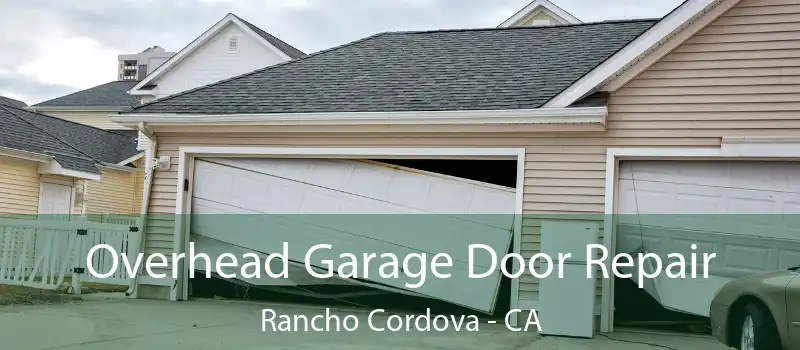  Overhead Garage Door Repair Rancho Cordova - CA