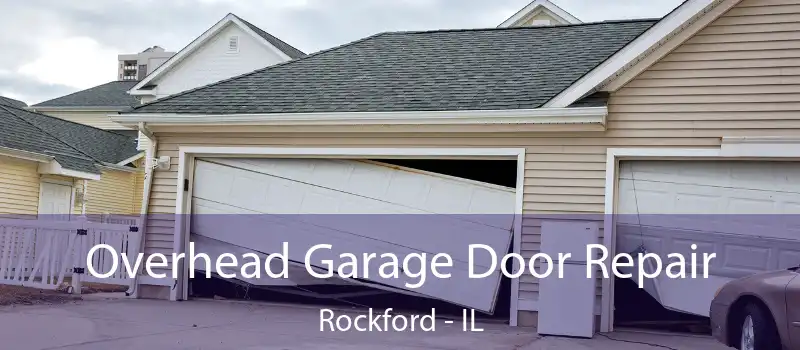 Overhead Garage Door Repair Rockford - IL