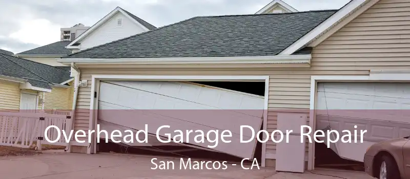 Overhead Garage Door Repair San Marcos - CA
