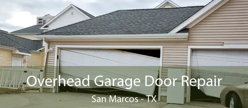 Overhead Garage Door Repair San Marcos - TX
