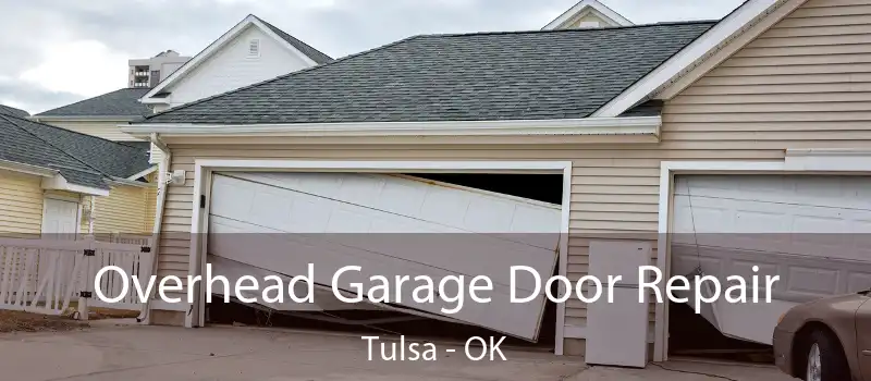  Overhead Garage Door Repair Tulsa - OK