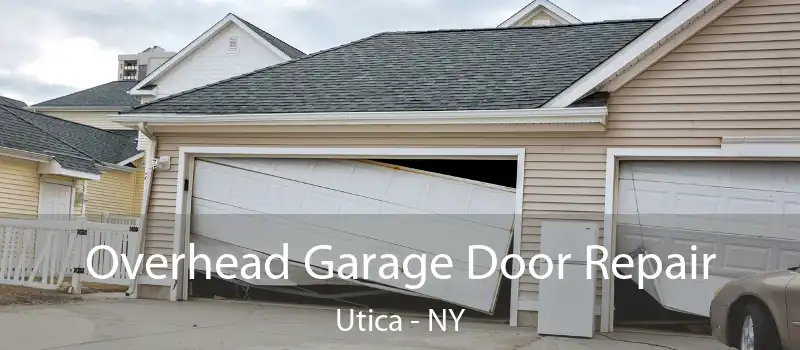  Overhead Garage Door Repair Utica - NY