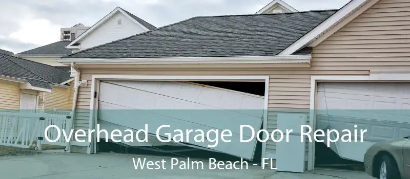 Overhead Garage Door Repair West Palm Beach - FL