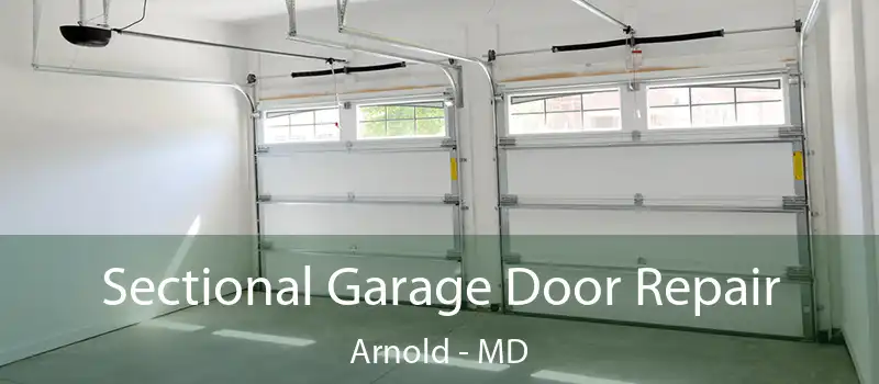  Sectional Garage Door Repair Arnold - MD