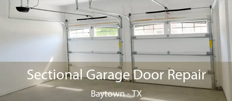 Sectional Garage Door Repair Baytown - TX