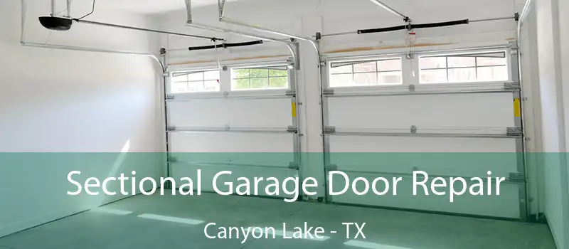 Sectional Garage Door Repair Canyon Lake - TX