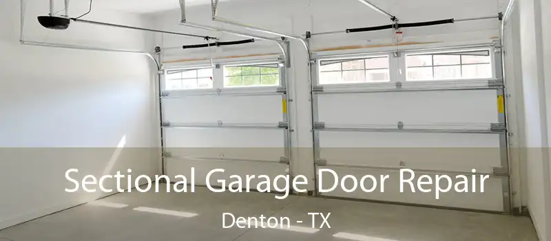 Sectional Garage Door Repair Denton - TX