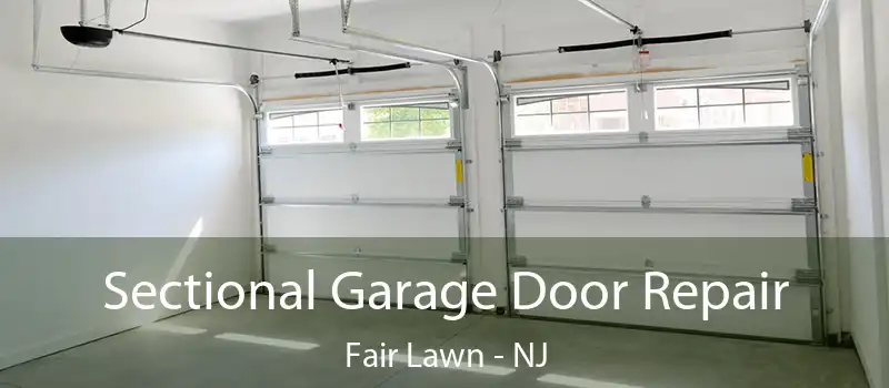  Sectional Garage Door Repair Fair Lawn - NJ