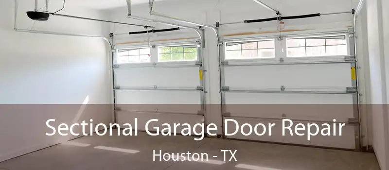  Sectional Garage Door Repair Houston - TX