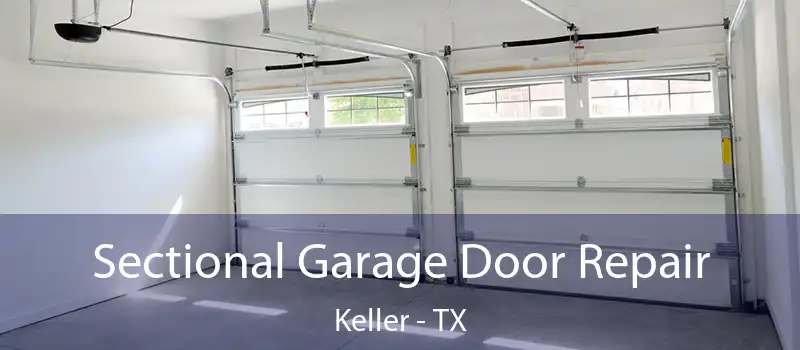 Sectional Garage Door Repair Keller - TX