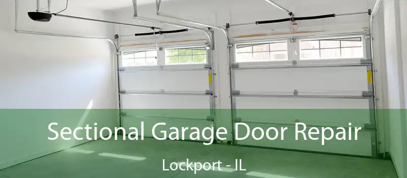 Sectional Garage Door Repair Lockport - IL