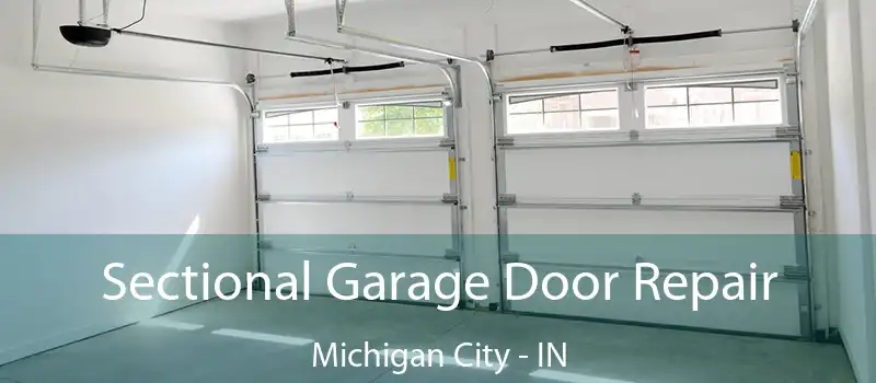  Sectional Garage Door Repair Michigan City - IN