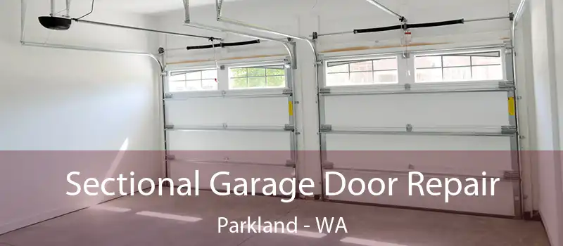  Sectional Garage Door Repair Parkland - WA