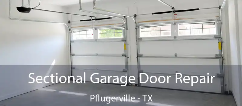  Sectional Garage Door Repair Pflugerville - TX
