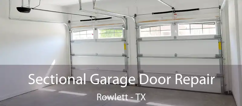 Sectional Garage Door Repair Rowlett - TX