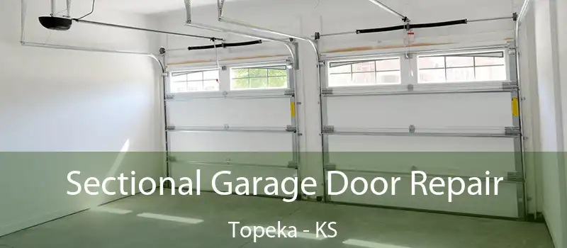  Sectional Garage Door Repair Topeka - KS